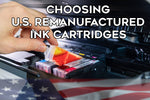 Choosing U.S. Remanufactured Ink Cartridges